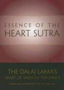 Essence of the Heart Sutra: The Dalai Lama's Heart of Wisdom Teachings Dalai Lama
