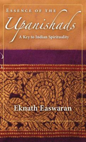 Essence of the Upanishads Easwaran Eknath