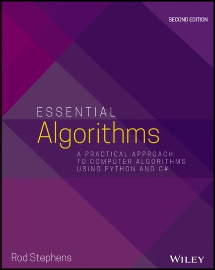 Essential Algorithms. A Practical Approach to Computer Algorithms Using Python and C# Stephens Rod