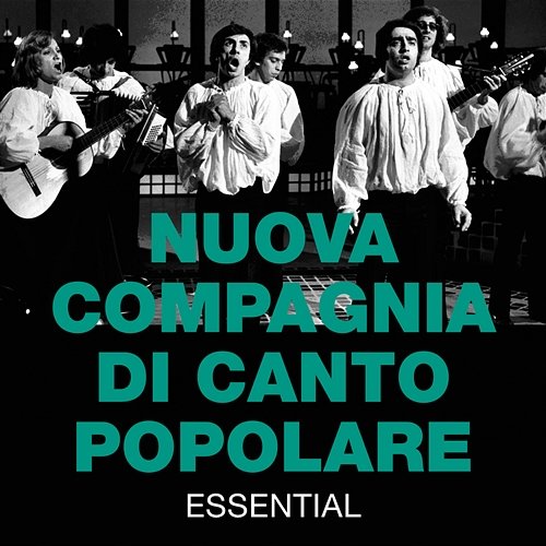 Essential Nuova Compagnia Di Canto Popolare