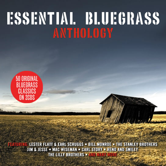 Essential Bluegrass: Anthology Flatt and Scruggs, Monroe Ashley, The Stanley Brothers, Wiseman Mac, Jim & Jesse