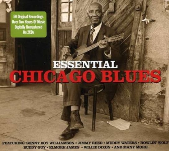 Essential Chicago Blues Muddy Waters, Magic Sam, Guy Buddy, Rush Otis, Williamson Sonny Boy