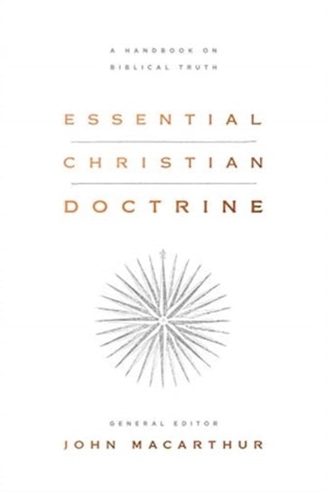 Essential Christian Doctrine: A Handbook on Biblical Truth Opracowanie zbiorowe