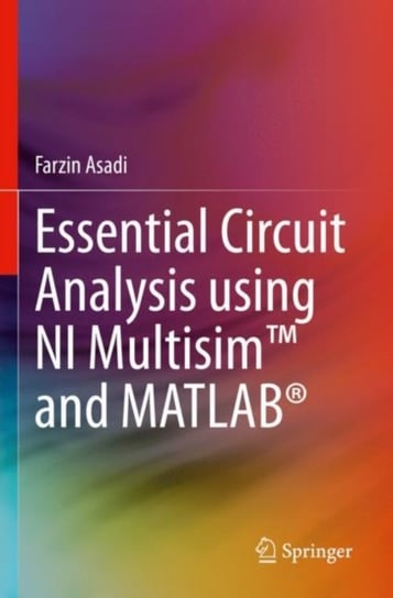 Essential Circuit Analysis using NI Multisim (TM) and MATLAB (R) Springer Nature Switzerland AG