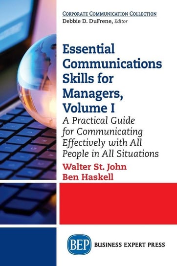 Essential Communications Skills for Managers, Volume I St. John Walter