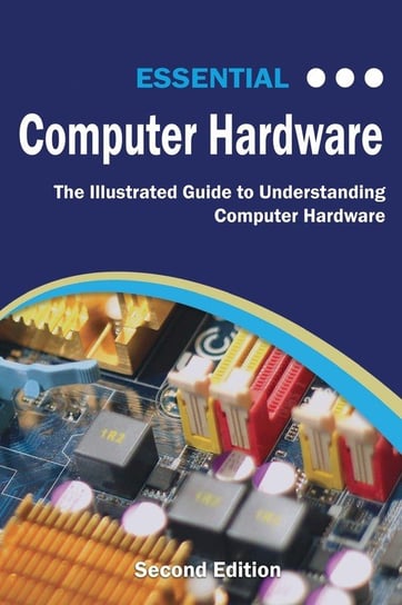 Essential Computer Hardware Second Edition Kevin Wilson