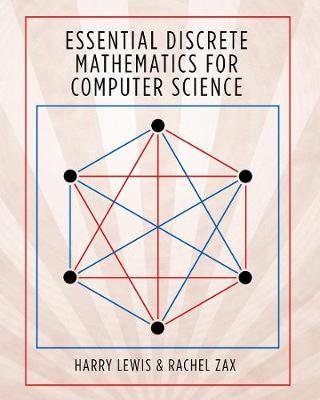 Essential Discrete Mathematics for Computer Scientists Lewis Harry, Zax Rachel