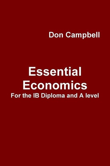 Essential Economics For the IB Diploma and A level Campbell Don