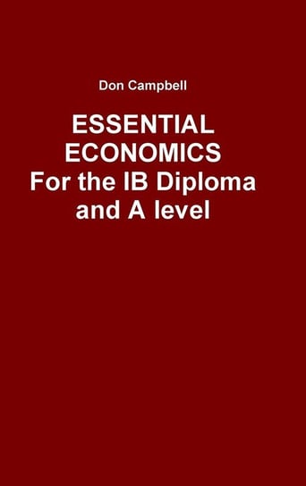 Essential Economics For the IB Diploma and A level Campbell Don