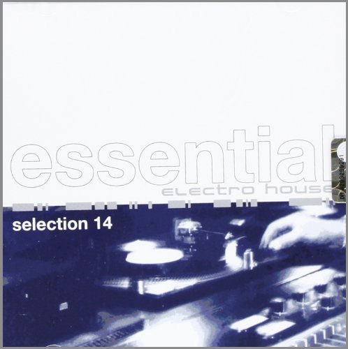 Essential Electro House 14 Various Artists