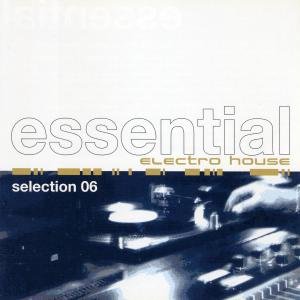 Essential Electro House 6 Various Artists
