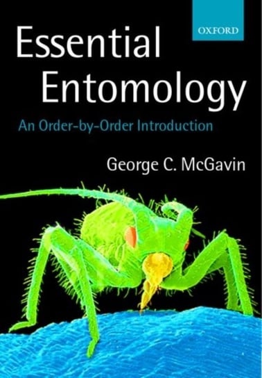 Essential Entomology: An Order-By-Order Introduction Mcgavin George