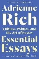Essential Essays: Culture, Politics, and the Art of Poetry Rich Adrienne