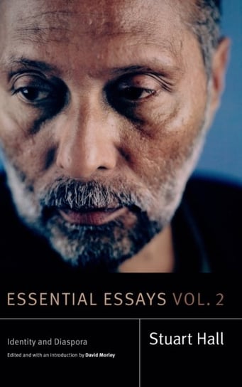 Essential Essays. Identity and Diaspora. Volume 2 Stuart Hall