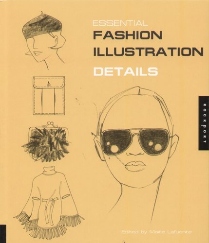 Essential Fashion Illustration Details Lafuente Maite