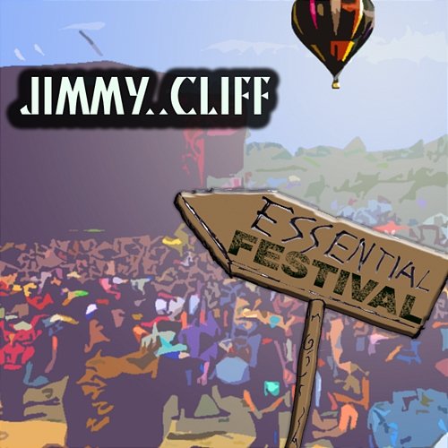 Essential Festival: Jimmy Cliff Jimmy Cliff