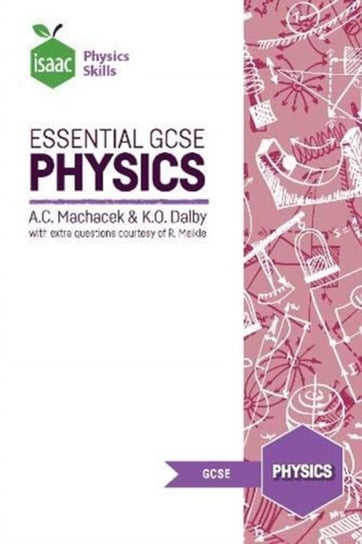 Essential GCSE Physics Anton Machacek, Keith Dalby