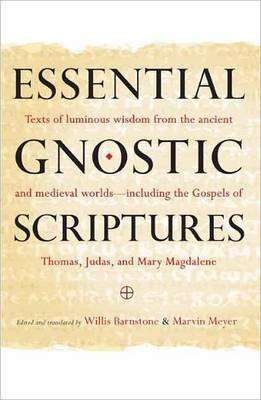 Essential Gnostic Scriptures Meyer Marvin, Barnstone Willis
