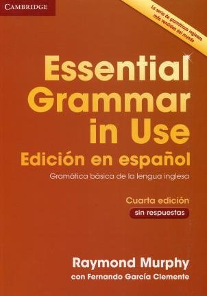 Essential grammar in use book without answers Spanish edition Garcia Clemente Fernando, Murphy Raymond