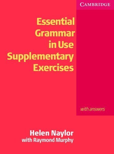 Essential Grammar in Use Supplementary Exercises With key Naylor Helen, Murphy Raymond