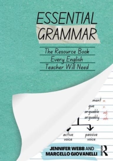Essential Grammar: The Resource Book Every Secondary English Teacher Will Need Jennifer Webb