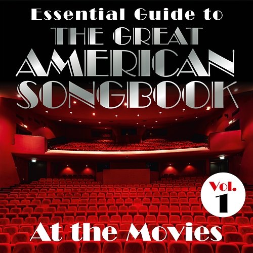 Essential Guide to the Great American Songbook: At the Movies, Vol. 1 Various Artists