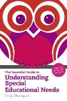 Essential Guide to Understanding Special Educational Needs Thompson Jenny