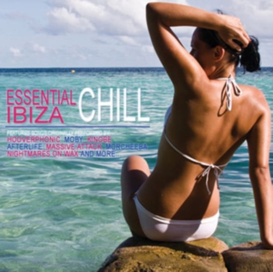Essential Ibiza Chill Various Artists
