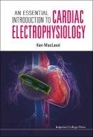 ESSENTIAL INTRODUCTION TO CARDIAC ELECTROPHYSIOLOGY, AN Macleod Kenneth T., Macleod Ken, Ibrahim Ali, Rauf Ali