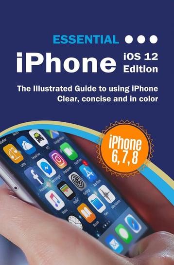 Essential iPhone iOS 12 Edition Kevin Wilson