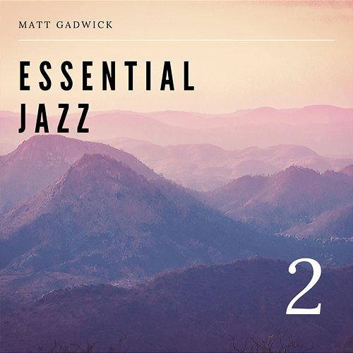 Essential Jazz 2 Matt Gadwick