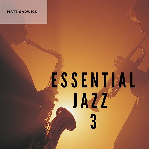 Essential Jazz 3 Matt Gadwick