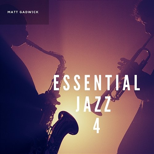 Essential Jazz 4 Matt Gadwick