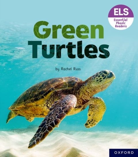 Essential Letters and Sounds: Essential Phonic Readers: Oxford Reading Level 4: Green Turtles Rachel Russ