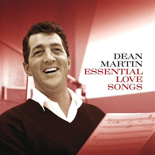 Essential Love Songs Dean Martin