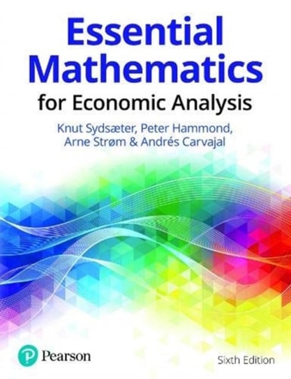 Essential Mathematics for Economic Analysis Opracowanie zbiorowe