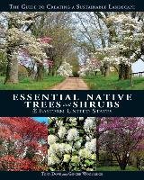 Essential Native Trees and Shrubs for the Eastern United States Dove Tony, Woolridge Ginger