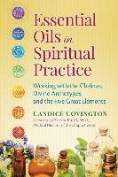 Essential Oils in Spiritual Practice Covington Candice, Patel Sheila