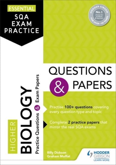 Essential SQA Exam Practice. Higher Biology Questions and Papers Billy Dickson, Graham Moffat