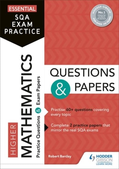 Essential SQA Exam Practice. Higher Mathematics Questions and Papers Barclay Robert