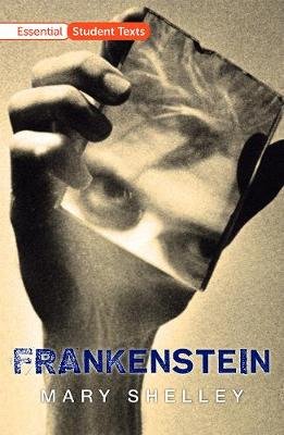 Essential Student Texts: Frankenstein Mary Shelley