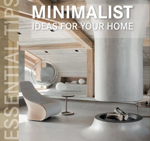 Essential Tips. Minimalist ideas for your home Opracowanie zbiorowe