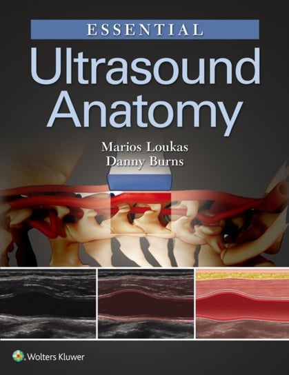 Essential Ultrasound Anatomy Marios Loukas, Danny Burns