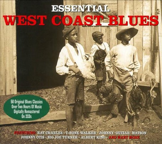 Essential West Coast Blues King Albert, Ray Charles, James Etta, Big Mama Thornton, Big Joe Turner, Witherspoon Jimmy, Lowell Fulson