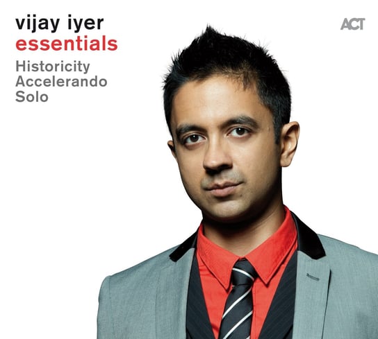Essentials: Historicity / Accelerando / Solo Vijay Iyer Trio