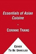 Essentials of Asian Cuisine Trang Corinne