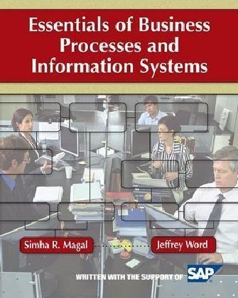 Essentials of Business Processes and Information Systems Magal Simha R.