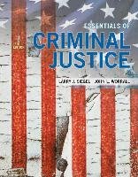 Essentials of Criminal Justice Siegel Larry J., Worrall John L.