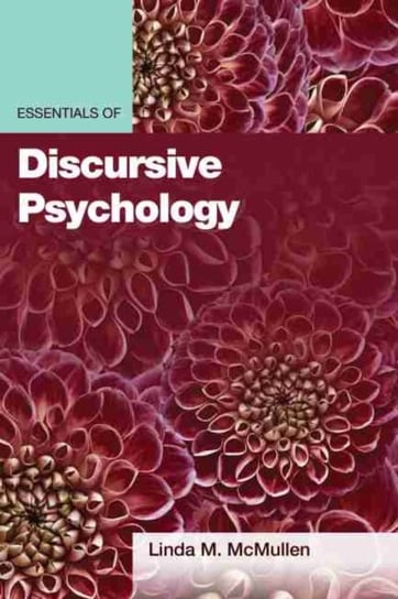Essentials of Discursive Psychology Linda M. McMullen