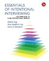 Essentials of Intentional Interviewing: Counseling in a Multicultural World Ivey Allen E., Bradford Ivey Mary, Zalaquett Carlos P.